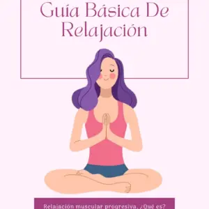 Guía Básica de Relajación (Relajación muscular progresiva)