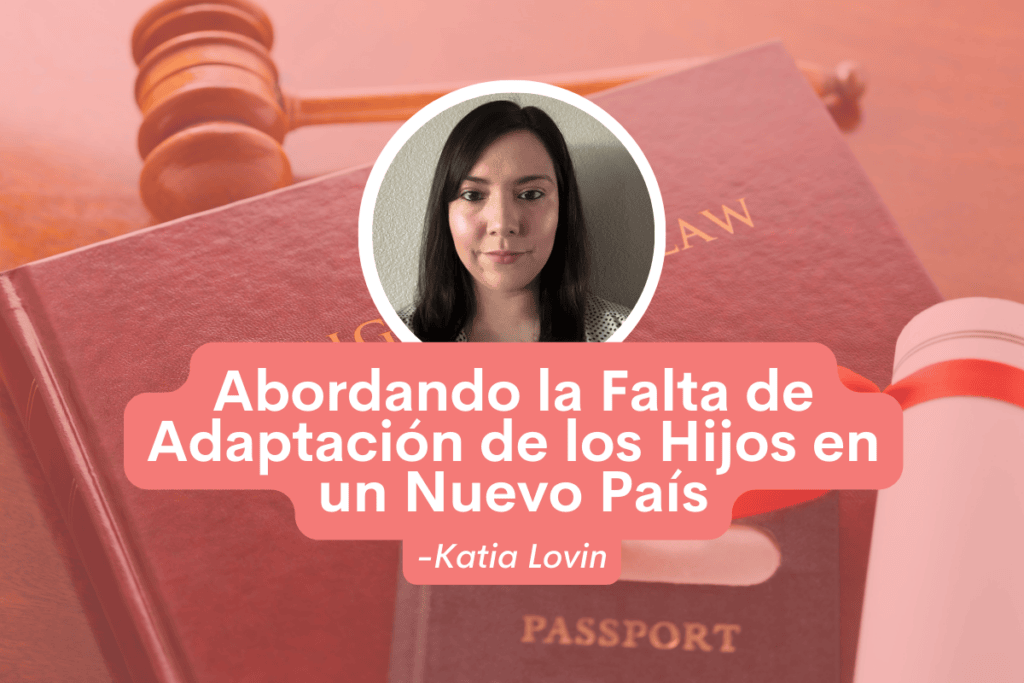 Abordando la Falta de Adaptación de los Hijos en un Nuevo País