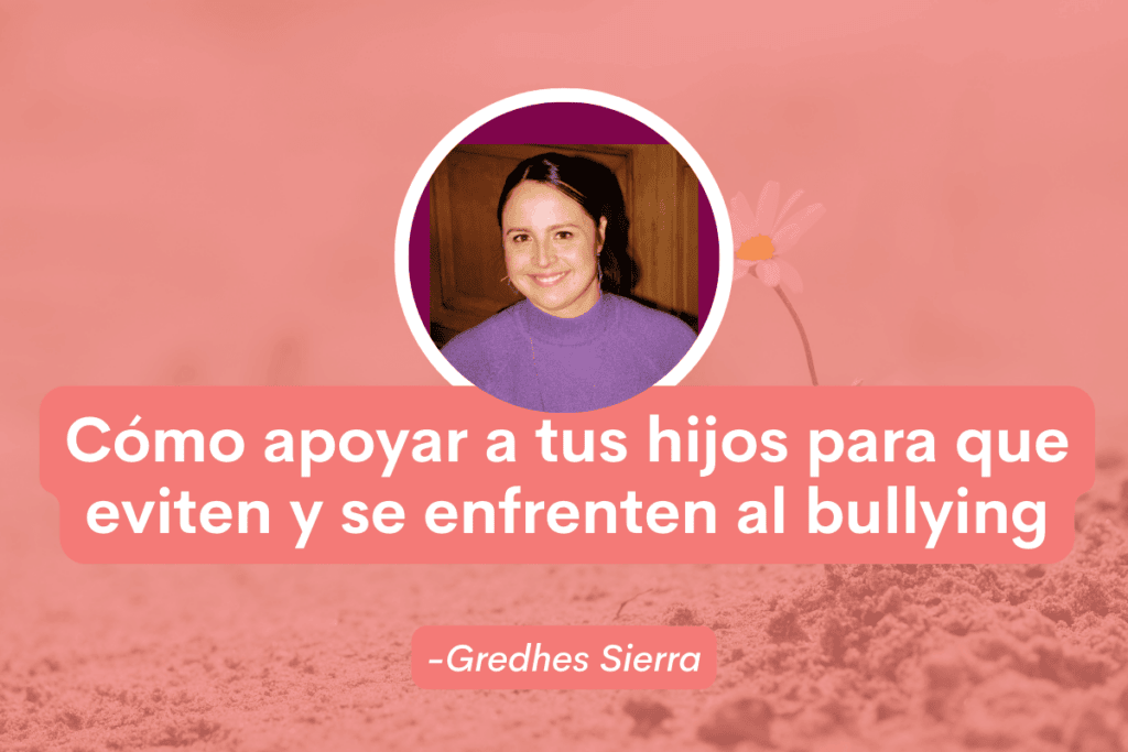 Cómo apoyar a tus hijos para que eviten y se enfrenten al bullying